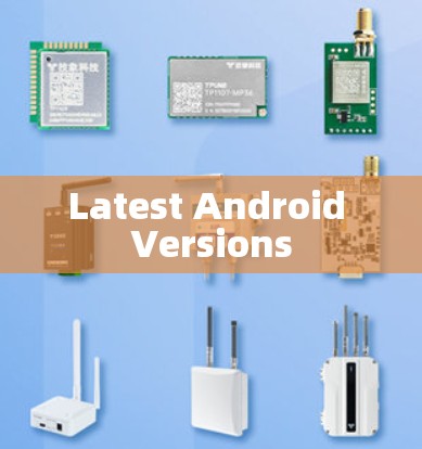 Latest Android Versions